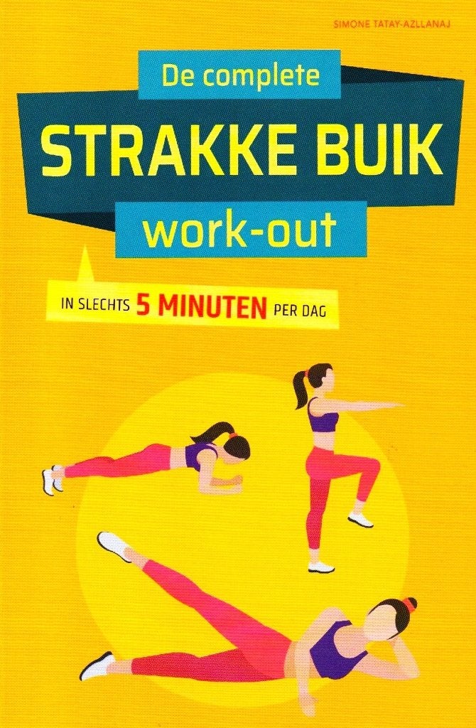 De Complete Strakke Buik Work-Out / 9789043831123, Boeken, Simone Tatay Azllanaj, Ophalen of Verzenden, Zo goed als nieuw, Fitness