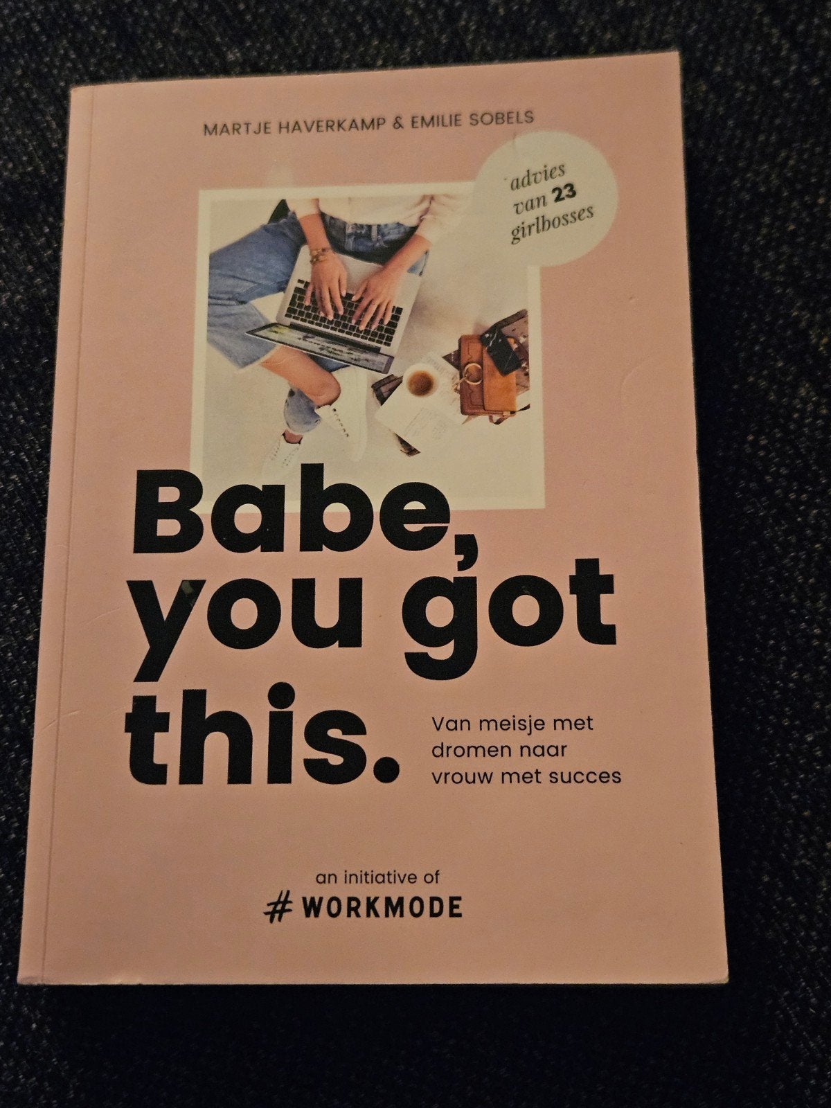 Babe you got this. Van meisje met dromen naar vrouw met succ, Ophalen of Verzenden, Zo goed als nieuw, Martje Haverkamp & Emilie Sobels