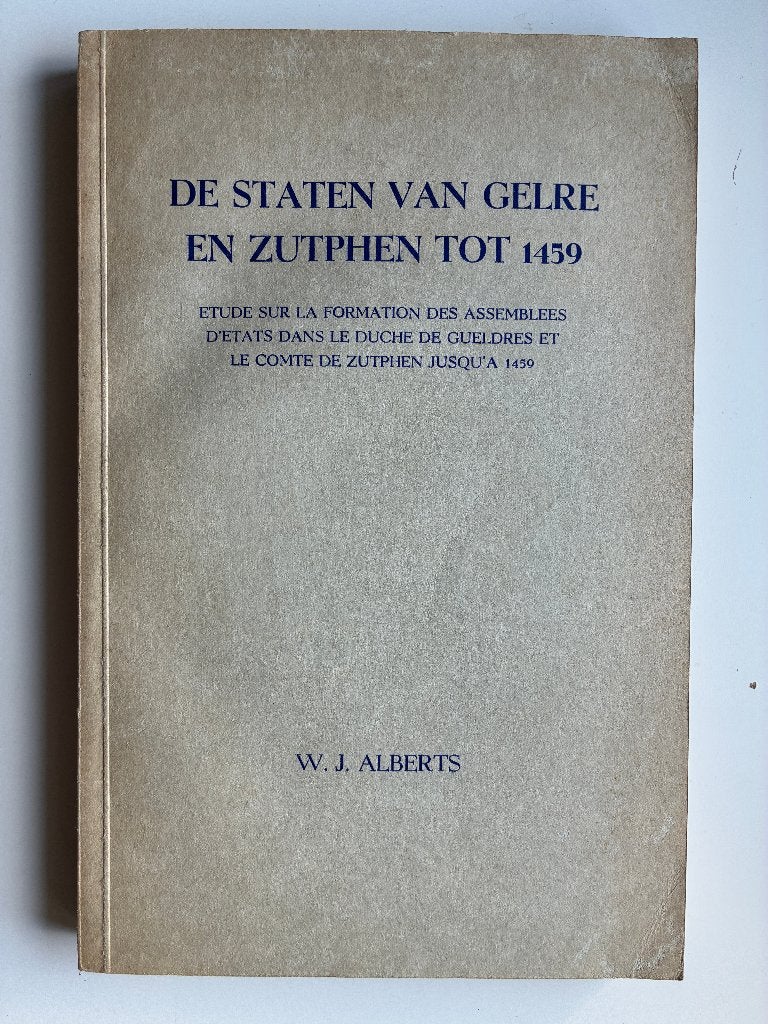 De staten van Gelre en Zutphen tot 1459, Ophalen of Verzenden, Gelezen, W.J. Alberts