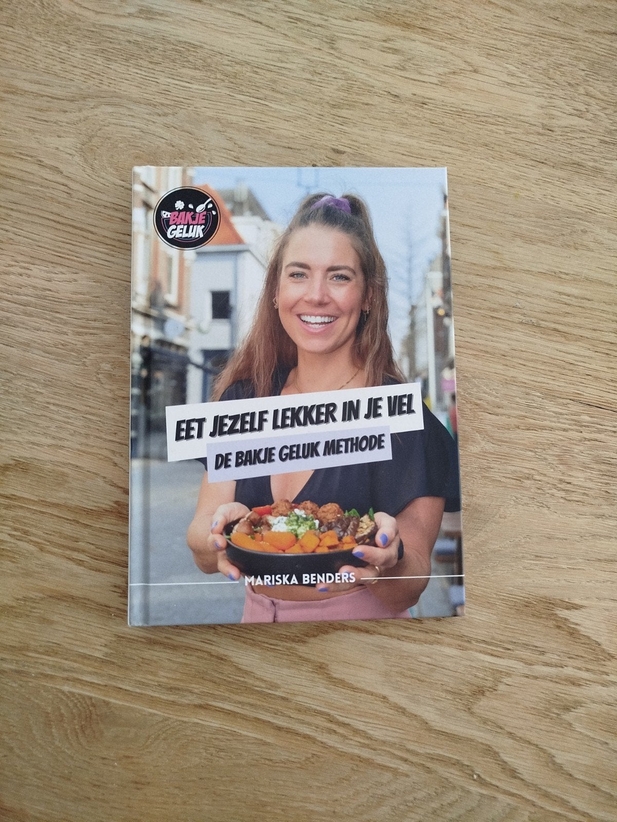 Eet Jezelf Lekker in Je Vel - De Bakje Geluk Methode, Ophalen, Mariska Benders, Gezond koken, Zo goed als nieuw