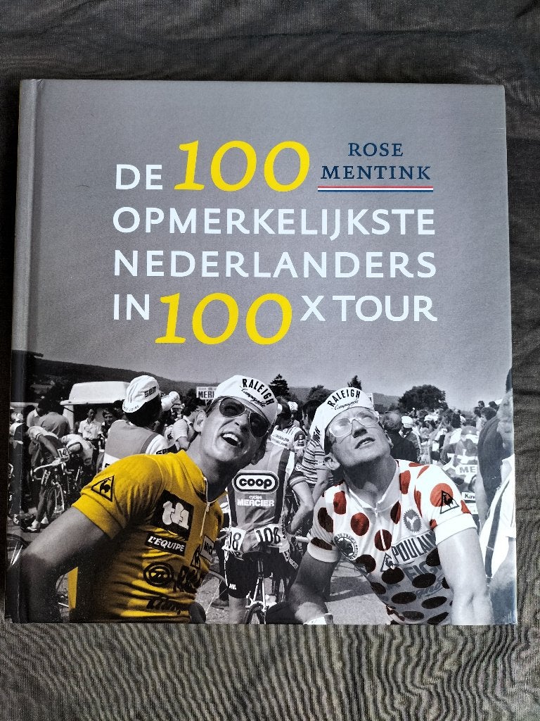 R Mentink - De 100 opmerkelijkste Nederlanders in 100 x Tour, Ophalen of Verzenden, Zo goed als nieuw, Rose Mentink, Lopen en Fietsen