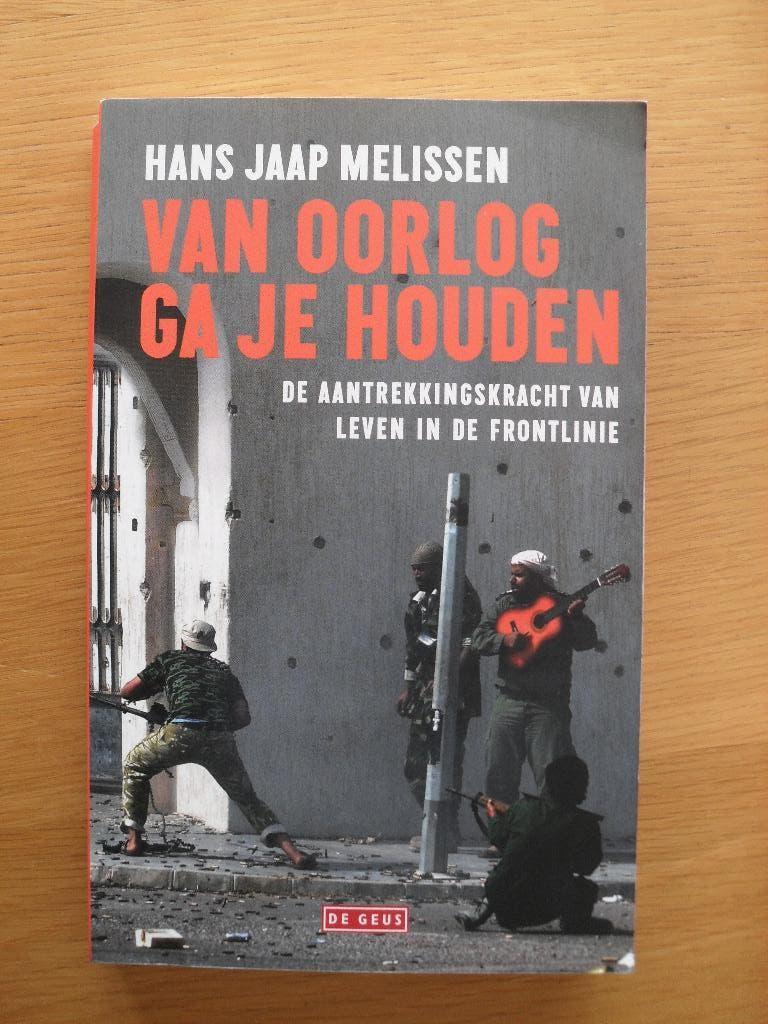 Van oorlog ga je houden van Hans Jaap Melissen, Ophalen of Verzenden, Gelezen