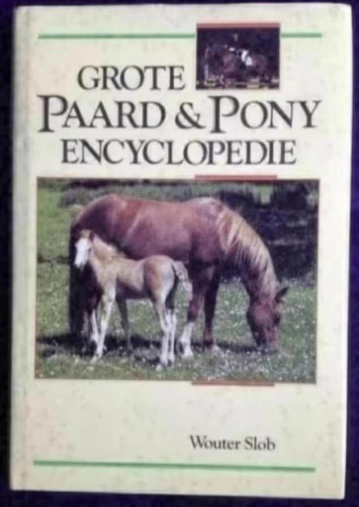 Grote paard pony encyclopedie; ISBN 9060846451; Wouter Slob, Ophalen of Verzenden, Zo goed als nieuw, Paarden of Pony's