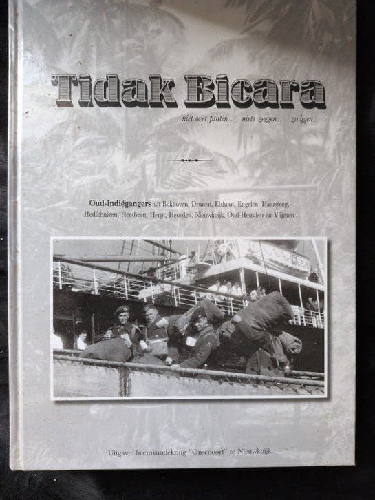 TIDAK BICARA: Oud-Indiëgangers in Nieuwkuijk e.o., Onbekend, Ophalen of Verzenden, Zo goed als nieuw, 1945 tot heden