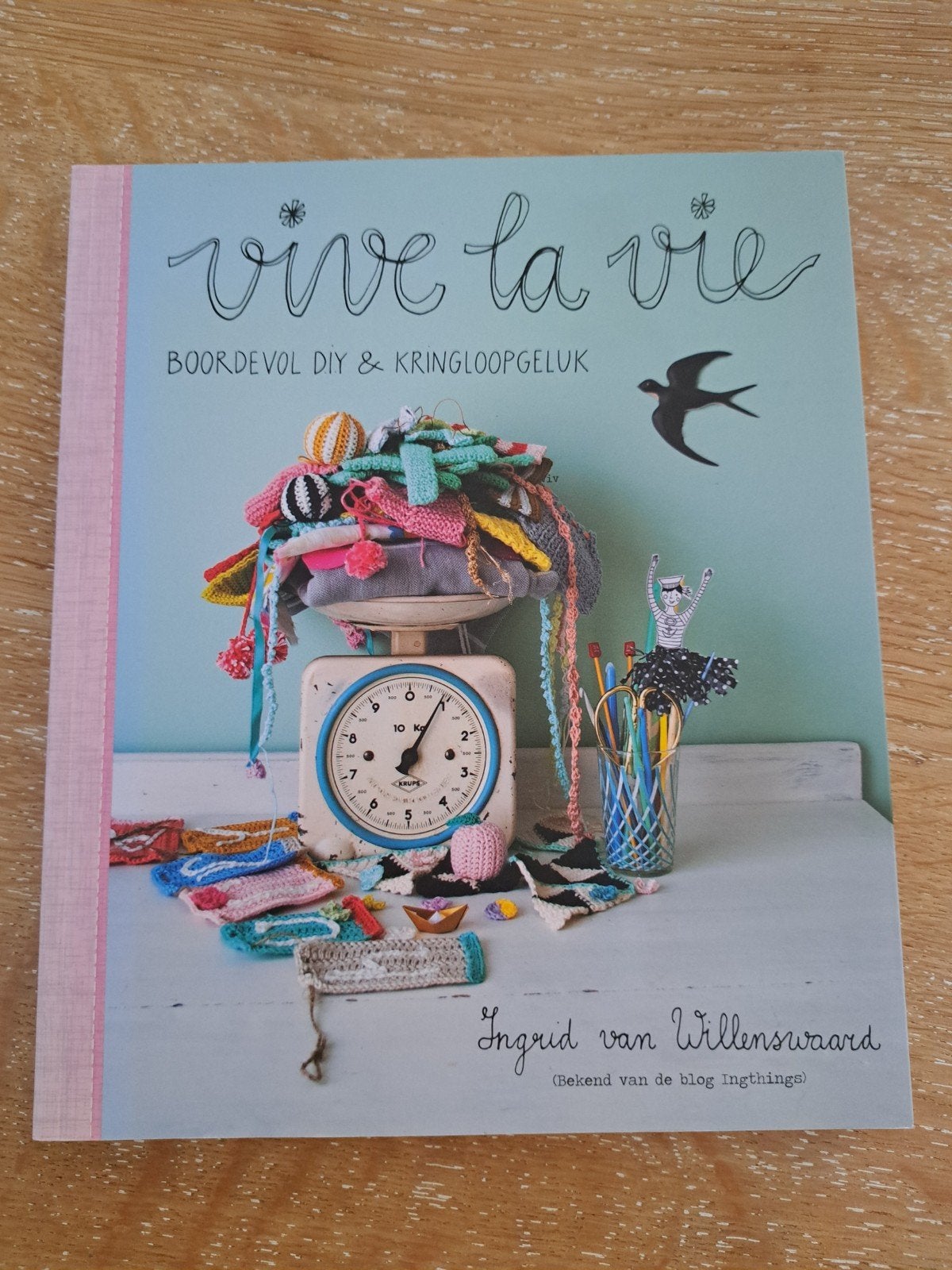 Vive la Vie: DIY & Kringloopgeluk - Ingrid van Willenswaard, Boeken, Breien en Haken, Ophalen of Verzenden, Zo goed als nieuw