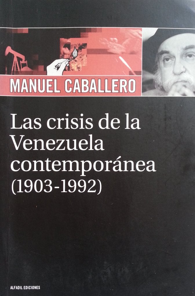 Manuel Caballero - Las crisis de la Venezuela contemporánea, Boeken, Taal | Spaans, Zo goed als nieuw, Non-fictie, Ophalen of Verzenden