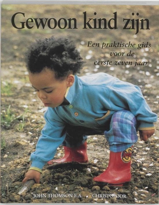 Gewoon kind zijn, Ophalen of Verzenden, Zo goed als nieuw, Opvoeding tot 6 jaar