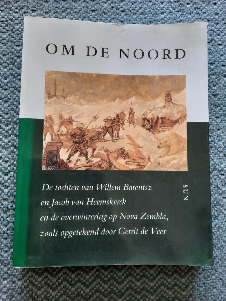 Om de Noord - Willem Barentsz & Jacob van Heemskerck, Ophalen of Verzenden, Zo goed als nieuw, Geruit de Veer