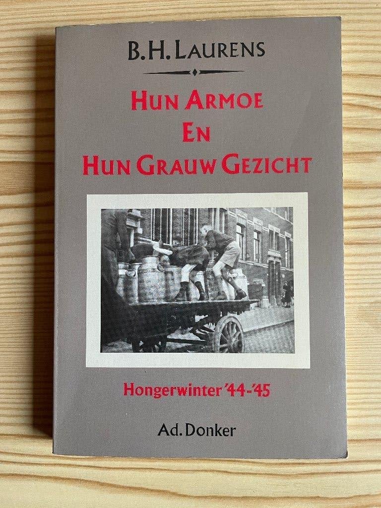 Hun Armoe en hun grauw gezicht, Hongerwinter '44-'45, 20e eeuw of later, Verzenden, B.H. Laurens, Zo goed als nieuw