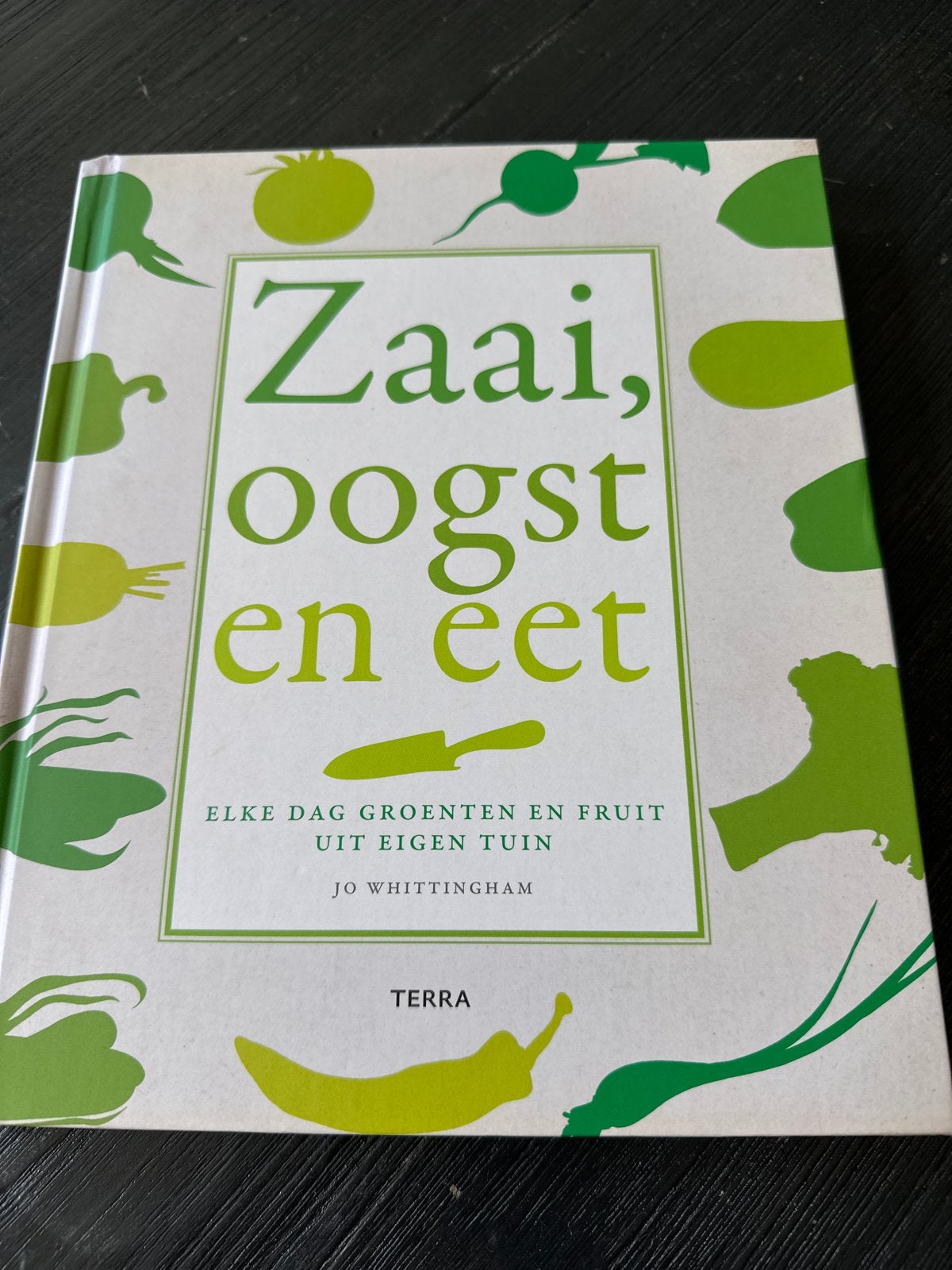 Zaai, oogst en eet: Groenten en fruit uit eigen tuin, Ophalen of Verzenden, Zo goed als nieuw, Moestuin