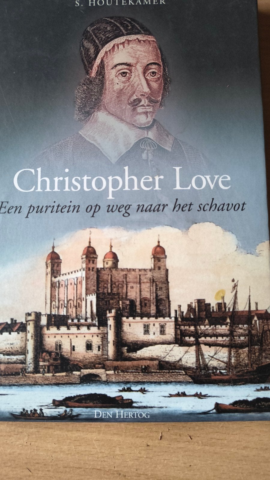 Christopher Love Opweg naar het Schavot. S Houtekamer, S Houtekamer, Christendom | Protestants, Ophalen of Verzenden, Zo goed als nieuw