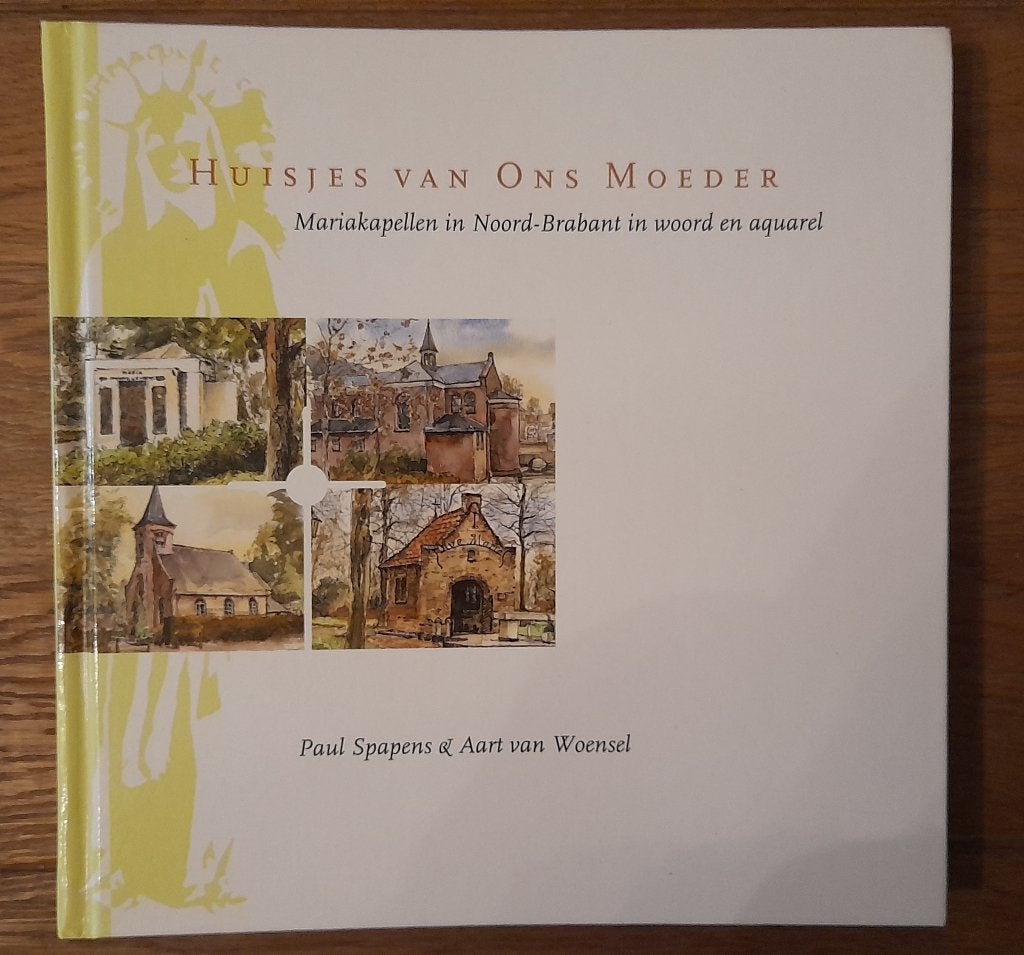 Huisjes van Ons Moeder - Mariakapellen in Noord-Brabant, Ophalen of Verzenden, Gelezen, Paul Spapens