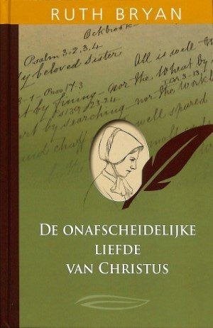 Ruth Bryan: De onafscheidelijke liefde van Christus – Deel 4, Boeken, Christendom | Protestants, Ophalen of Verzenden, Zo goed als nieuw