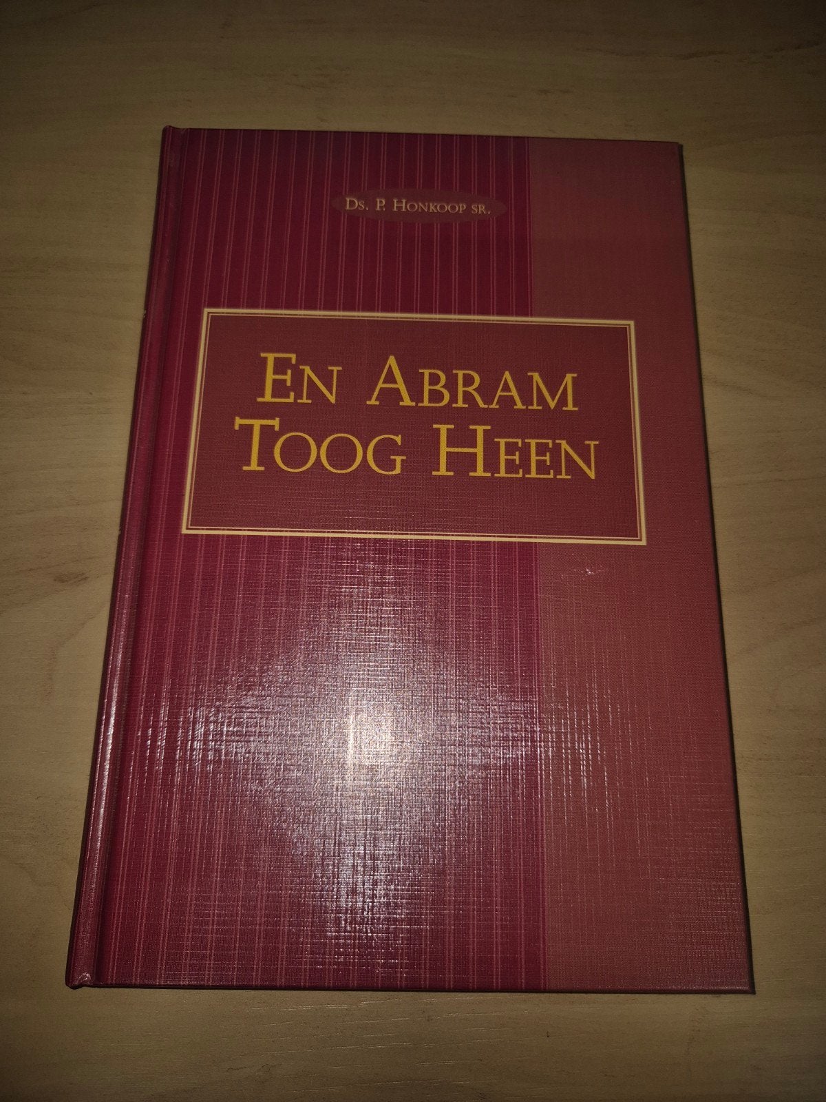 En Abram Toog Heen - Ds. P. Honkoop sr., Boeken, Ophalen of Verzenden