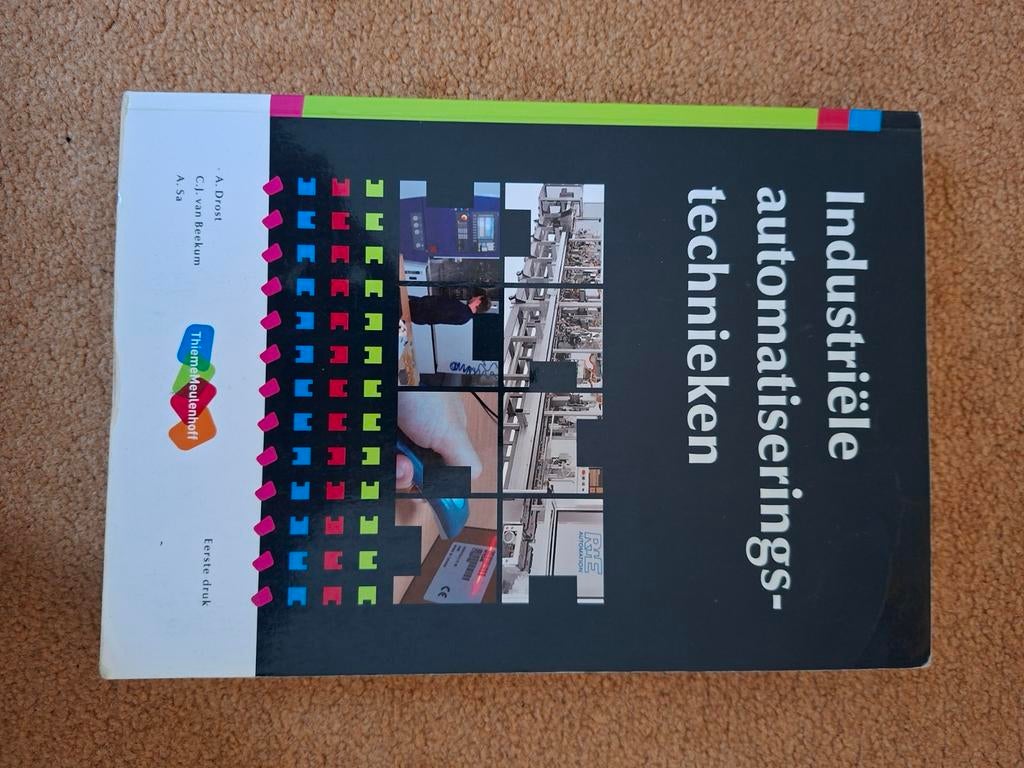 Industriële automatiseringstechnieken - ThiemeMeulenhoff, Boeken, Techniek, Ophalen of Verzenden, Gelezen, Regeltechniek, A. Drost, C.J. van Beekum, A. Sa