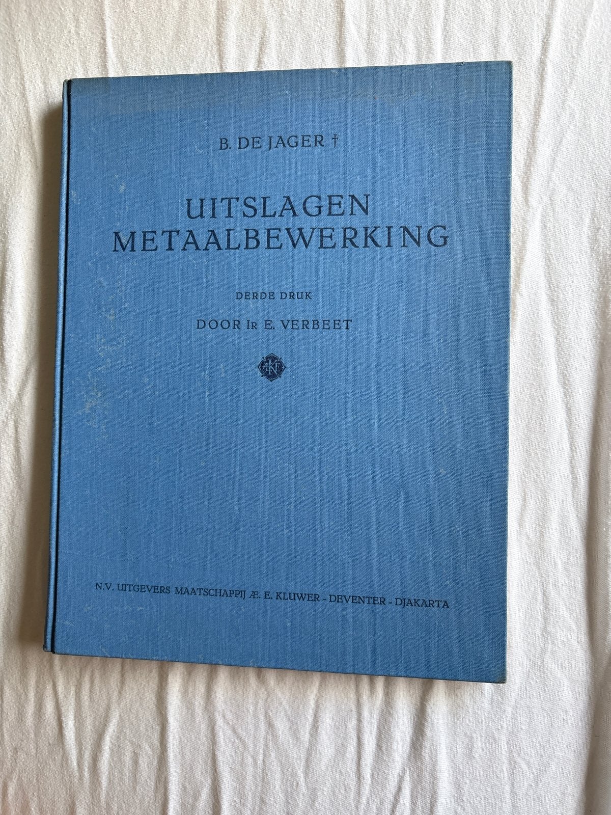 Uitslagen Metaalbewerking - B. de Jager, Ir. E. Verbeet, Boeken, Techniek, Ophalen of Verzenden, Gelezen, Metaaltechniek