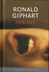Ronald Giphart : Heblust [ Literaire juweeltjes ], Ophalen of Verzenden, Zo goed als nieuw