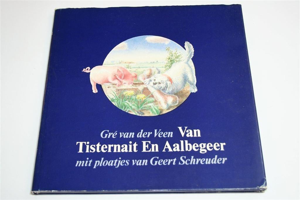 Gronings Verhaal — Tisternait en Aalbegeer — Geert Schreuder, Ophalen of Verzenden, Gelezen