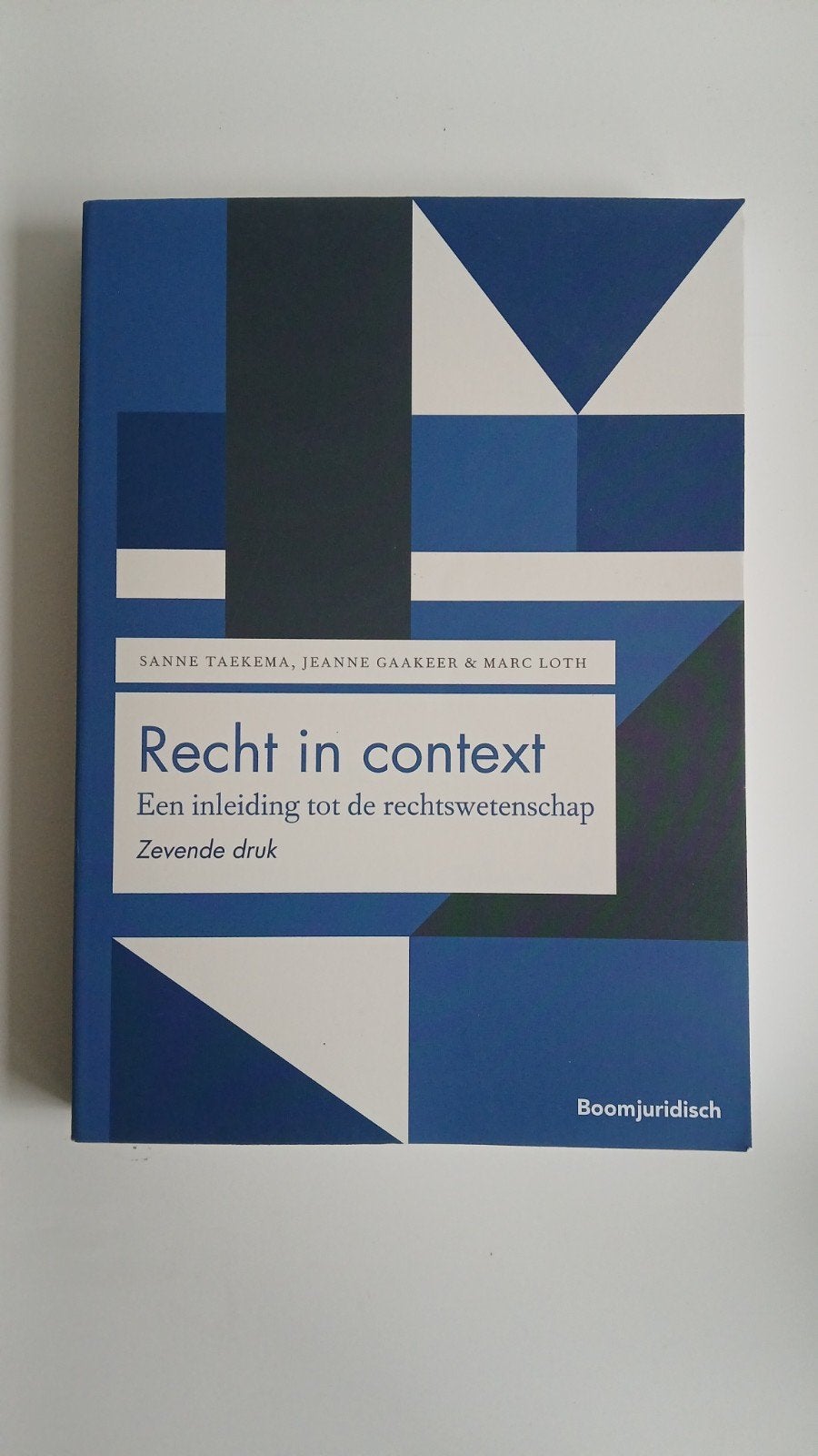 Recht in context 7de druk Rechtsgeleerdheid Bachelor 1 WO, Boeken, Studieboeken en Cursussen, Gelezen, Jeanne Gaakeer; Sanne Taekema; Marc Loth