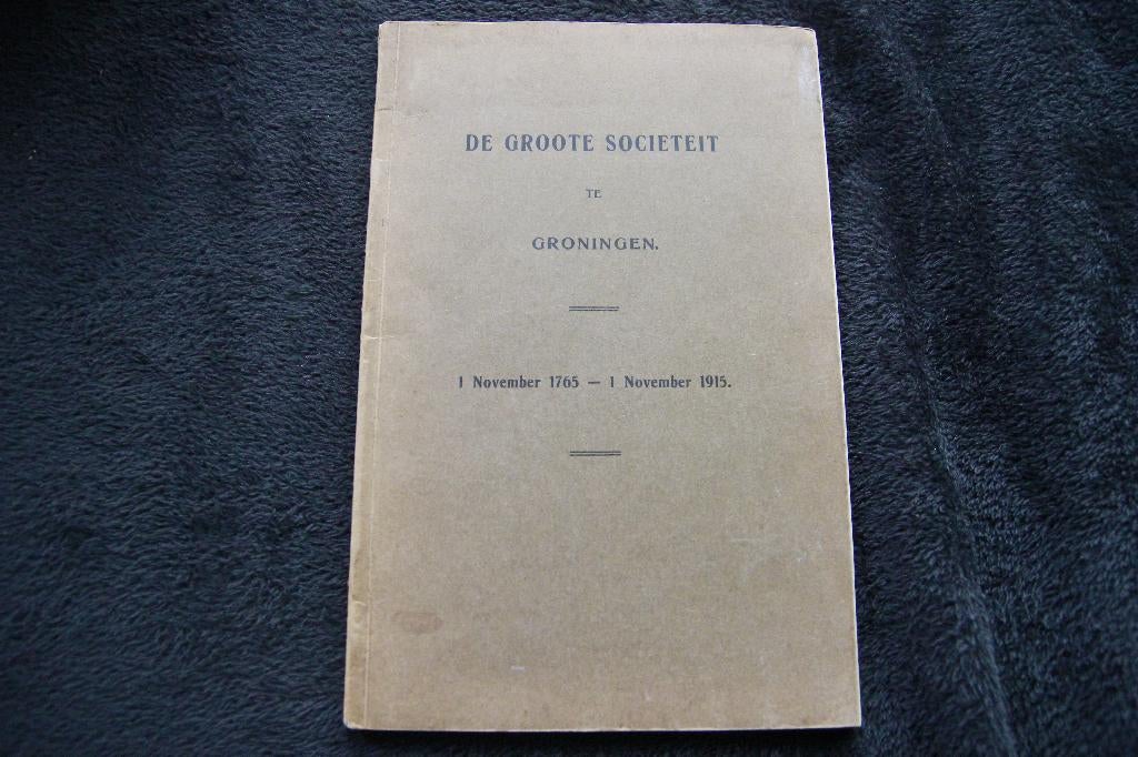 De groote societeit te Groningen 1765-1915, Boeken, Ophalen of Verzenden, Gelezen
