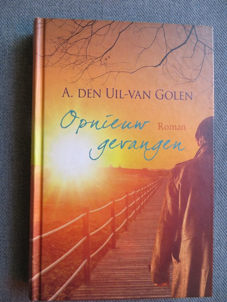 A. den Uil van Golen, Opnieuw gevangen, Boeken, Ophalen of Verzenden, Gelezen