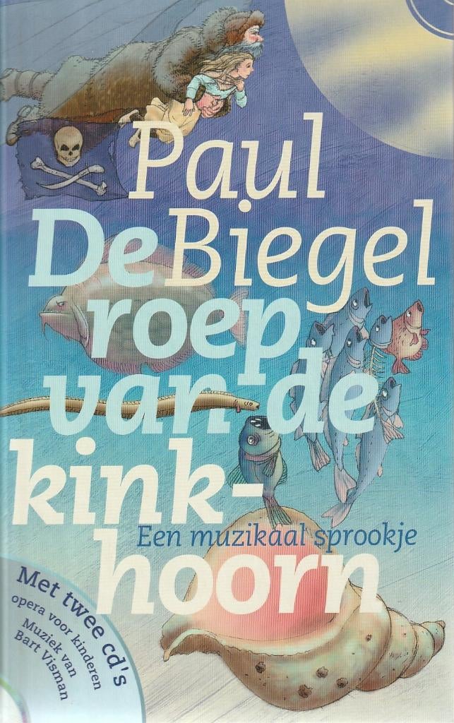 DE ROEP VAN DE KINKHOORN - Paul Biegel - incl 2 CD's, Verzenden, Zo goed als nieuw, Fictie algemeen