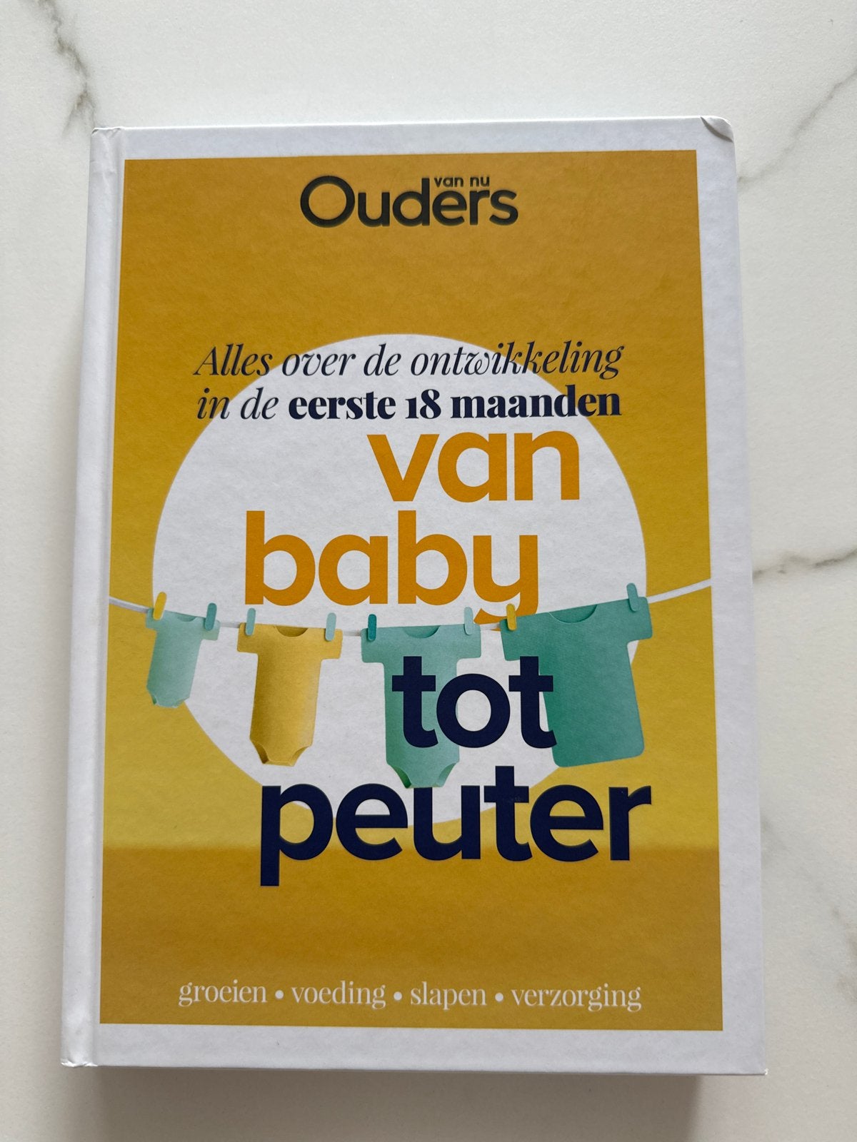 Ouders van Nu: Van baby tot peuter - Ontwikkeling 0-18 mnd, Boeken, Ophalen of Verzenden, Zo goed als nieuw, Opvoeding tot 6 jaar