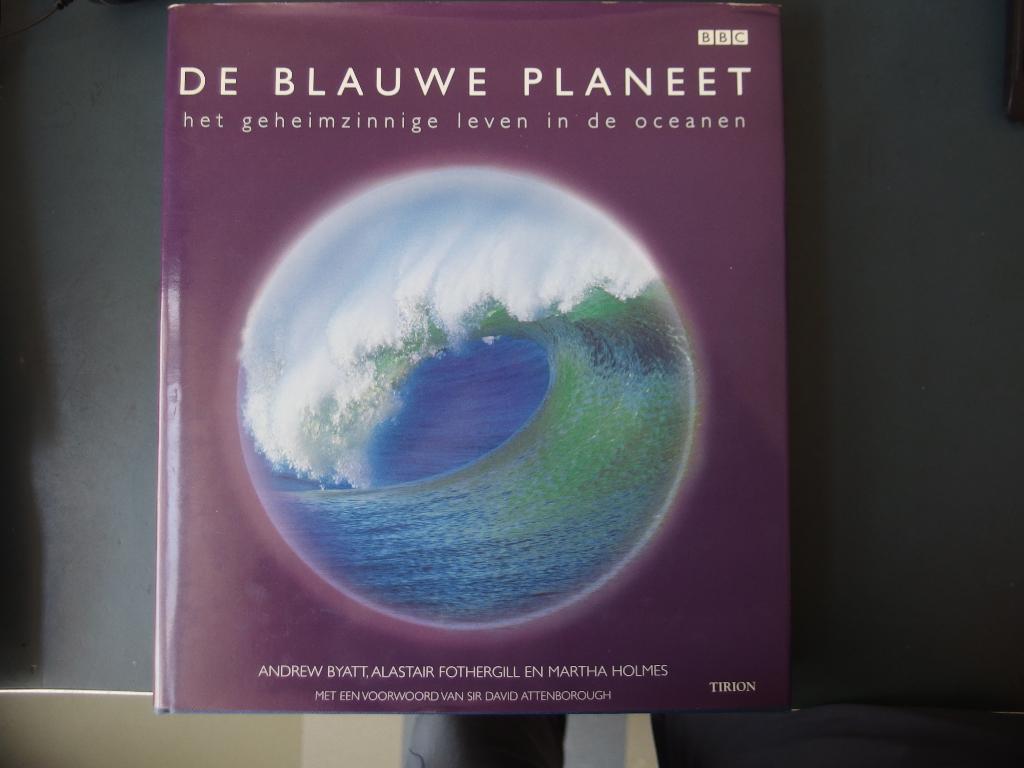 De Blauwe Planeet -  Sir David Attenborough (2002), Ophalen of Verzenden, Zo goed als nieuw, David Attenborough, Byatt, Fothergill & Holmes