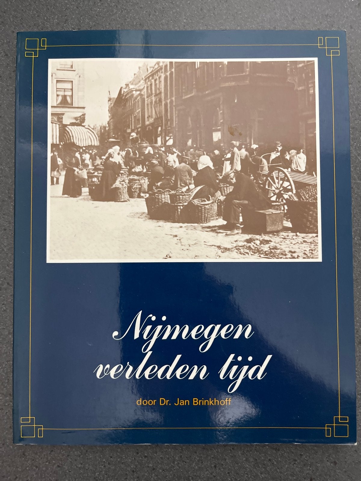 Nijmegen Verleden Tijd - Dr. Jan Brinkhoff, Ophalen of Verzenden, 20e eeuw of later, Zo goed als nieuw