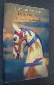 Inez van Dullemen : De komst van de rustverstoorder, Boeken, Ophalen of Verzenden, Zo goed als nieuw