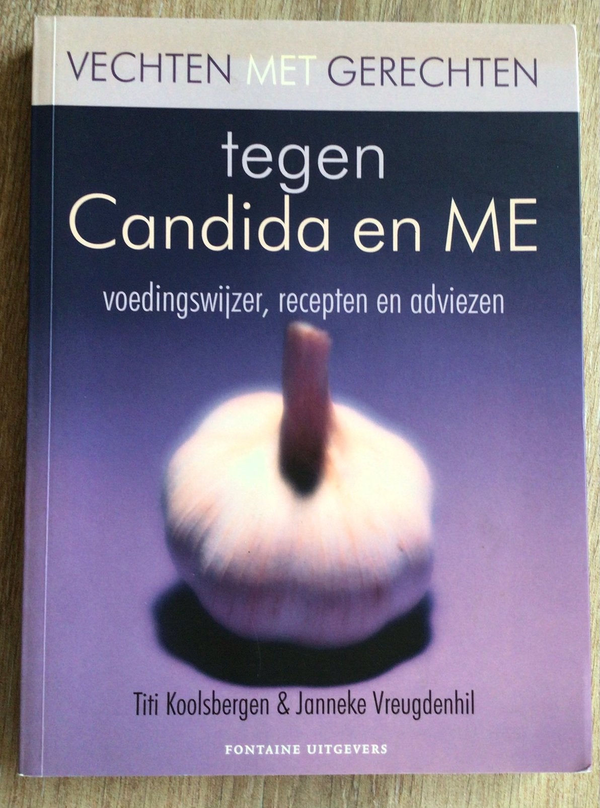 Vechten met gerechten tegen Candida en ME –Titi Koolsbergen, Boeken, Titi Koolsbergen ; Janneke Vreugdenhil, Ziekte en Allergie