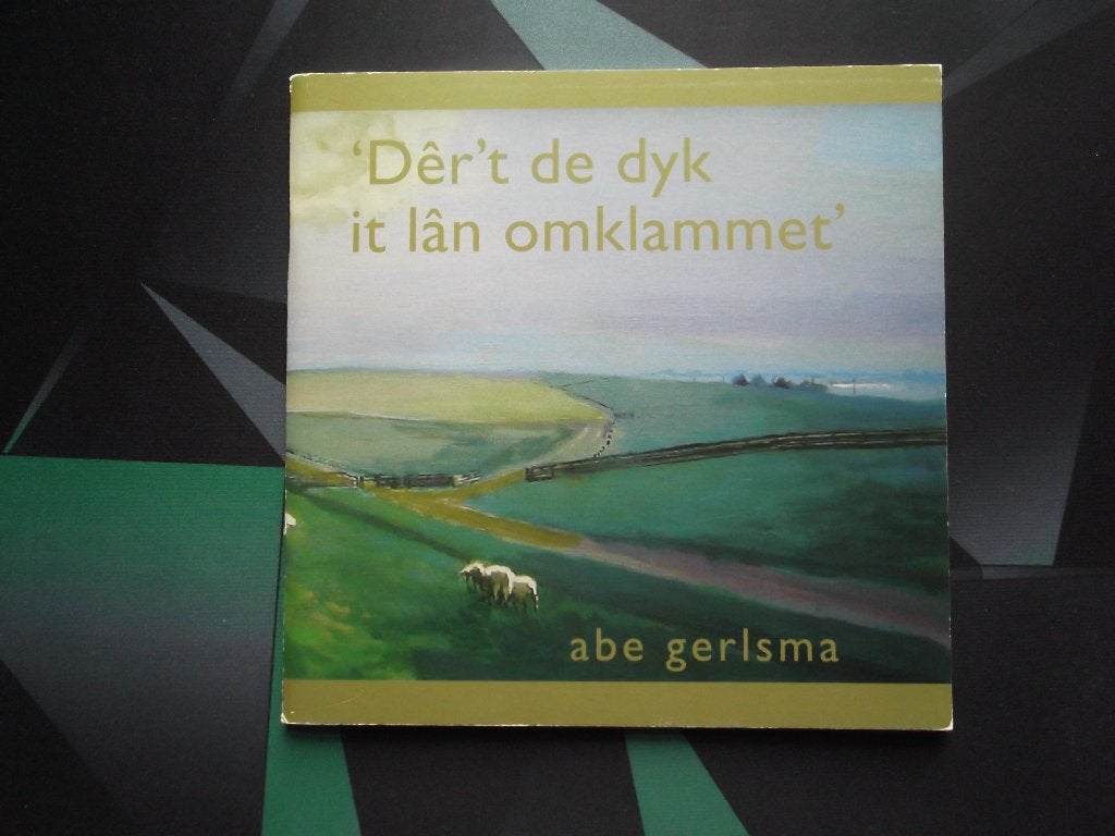 Abe Gerlsma. Der't de dyk it lân omklammet'. Franeker., 20e eeuw of later, Ophalen of Verzenden, Zo goed als nieuw, Zie beschrijving