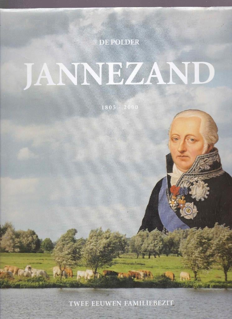 De polder Jannezand. 1805-2000. Twee eeuwen familiebezit, Ophalen of Verzenden, 19e eeuw, Zo goed als nieuw