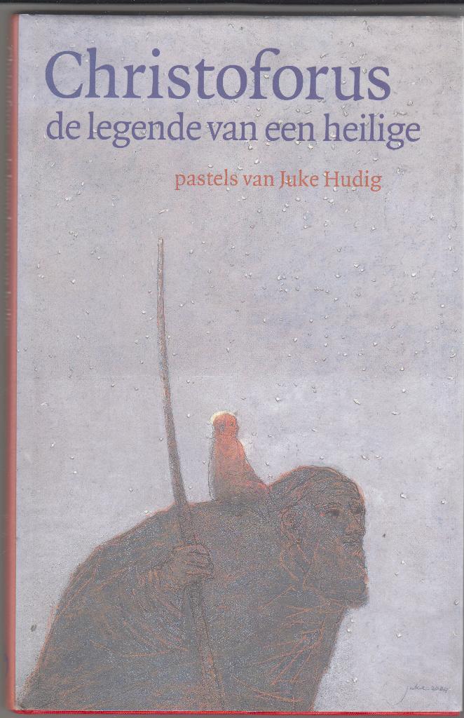 Christoforus/legende van een heilige/Juke Hudig/Christofoor, Boeken, Overige typen, Ophalen of Verzenden, Zo goed als nieuw, Juke Hudig