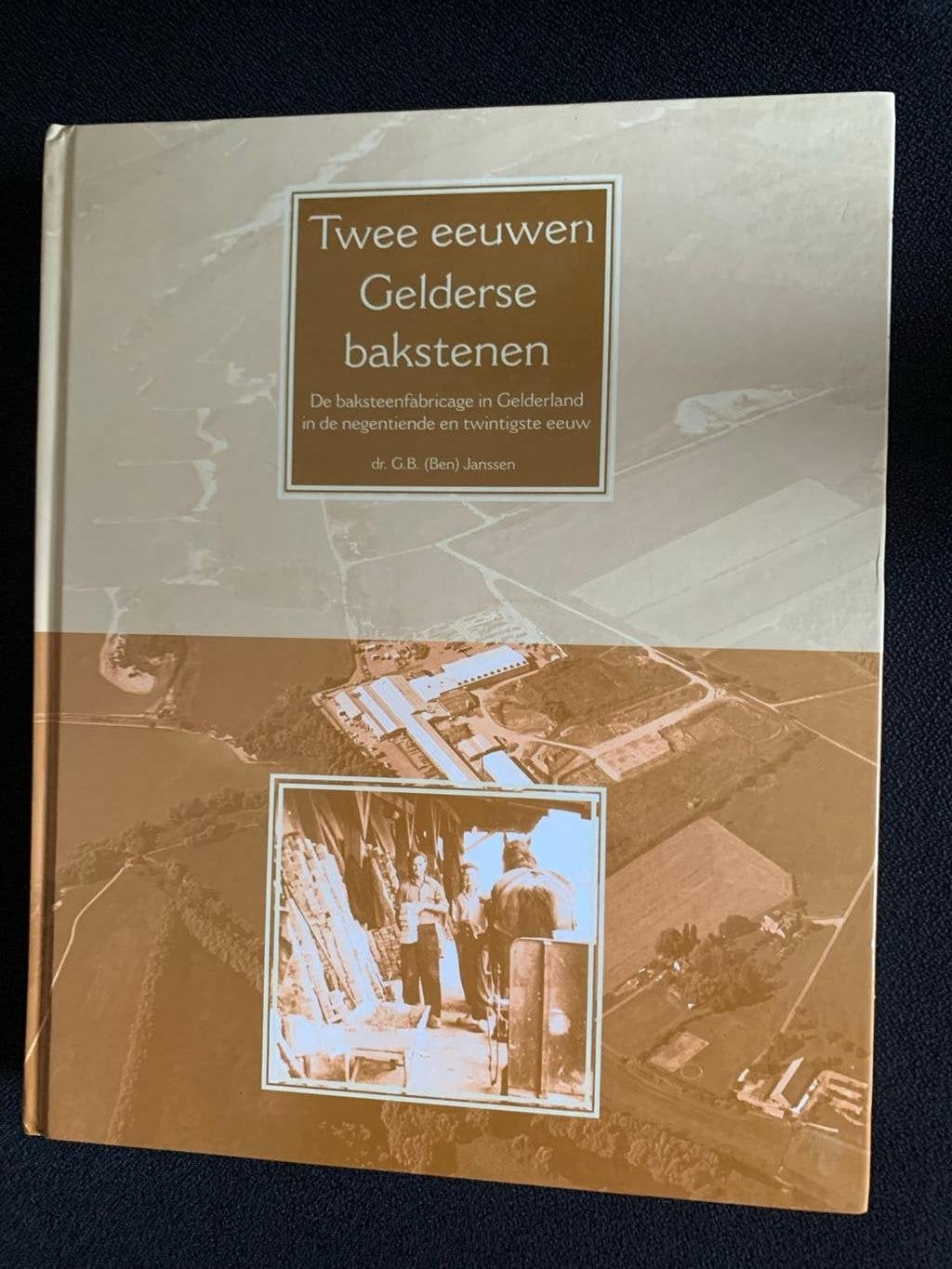 Twee eeuwen Gelderse bakstenen - Dr. G.B. (Ben) Janssen, Ophalen of Verzenden, 20e eeuw of later, Zo goed als nieuw