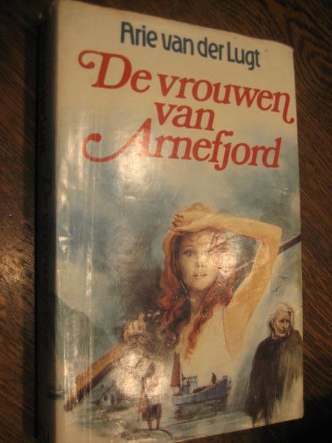 arie van der lugt / de vrouwen van arnefjord, Boeken, Ophalen of Verzenden, Zo goed als nieuw, Nederland