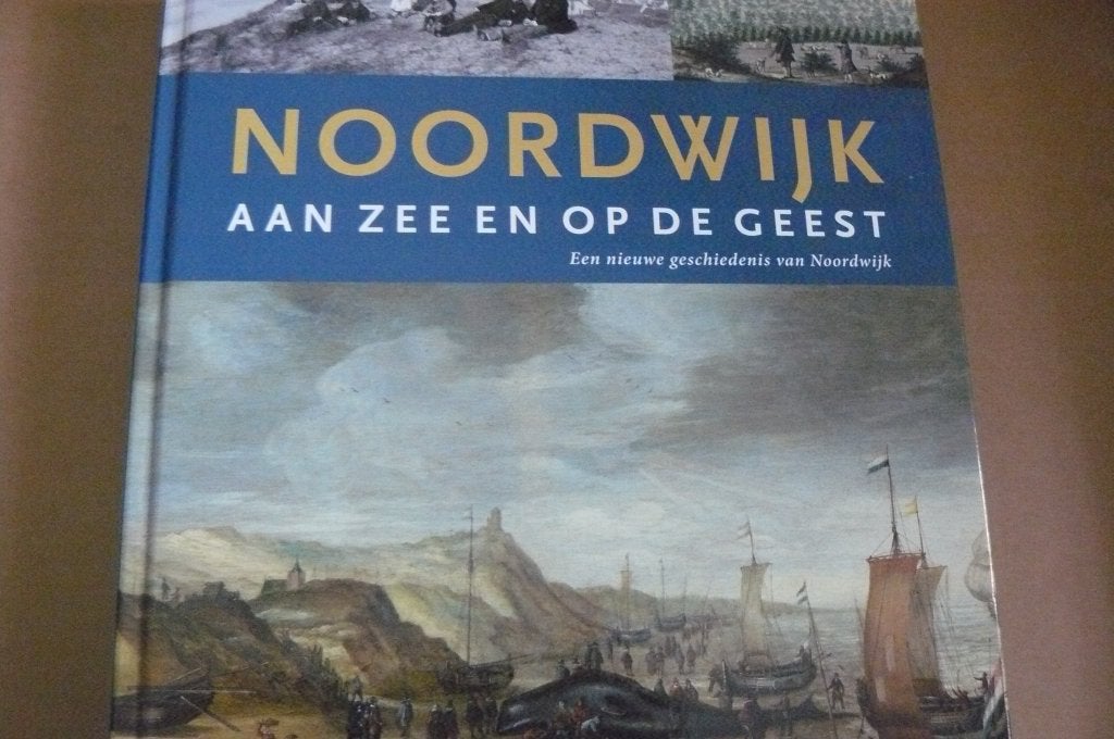 NOORDWIJK / aan zee op de geest / geschiedschrijving, Boeken, Ophalen of Verzenden, Zo goed als nieuw