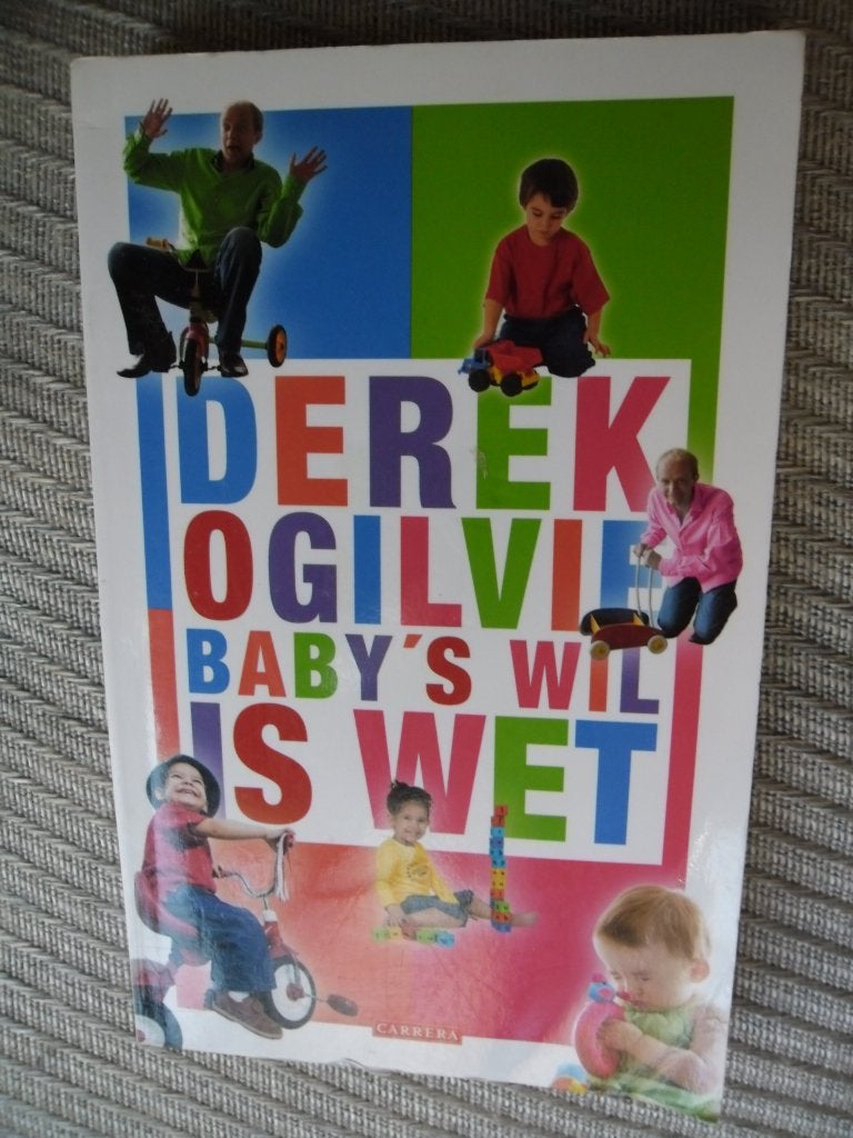 Baby`s wil is wet-Derek Ogilvie, Boeken, Overige Boeken, Zo goed als nieuw, Ophalen