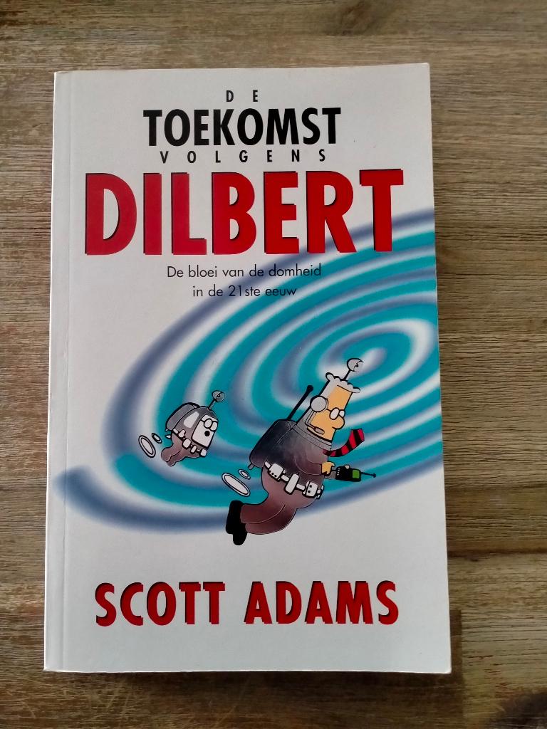 De toekomst volgens Dilbert de bloei van de domheid boek, Boeken, Stripboeken, Eén stripboek, Ophalen of Verzenden, Gelezen