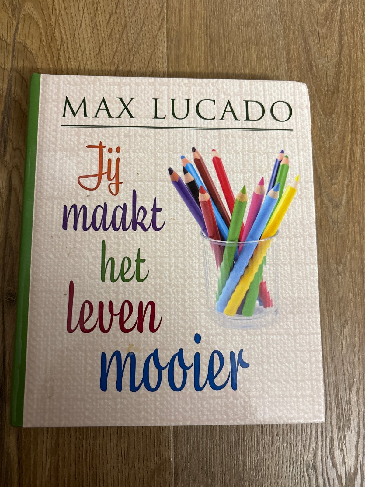 Jij maakt het leven mooier - Max Lucado (cadeauboek), Boeken, Ophalen of Verzenden, Zo goed als nieuw, Nederland
