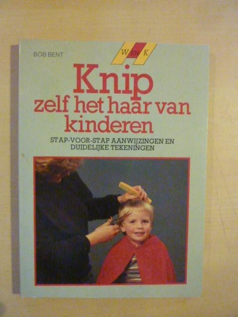 Bob Bent - Knip zelf het haar van kinderen, Ophalen of Verzenden, Alpha, Zo goed als nieuw, HBO