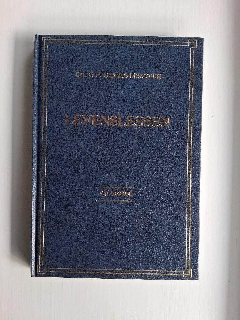 Levenslessen - ds. G.F. Gezelle Meerburg, Christendom | Protestants, Ophalen of Verzenden, Zo goed als nieuw, G.F. Gezelle Meerburg
