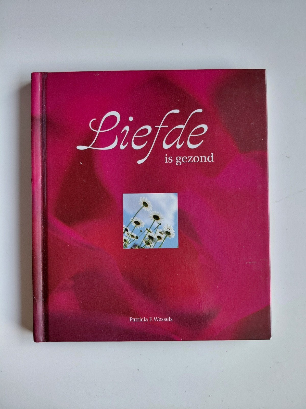 Liefde is gezond - Patricia F. Wessels, Ophalen of Verzenden, Gelezen, Patricia F. Wessels, Nederland