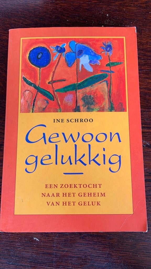 Ine Schroo - Gewoon gelukkig, Boeken, Ophalen of Verzenden, Spiritualiteit algemeen, Overige typen