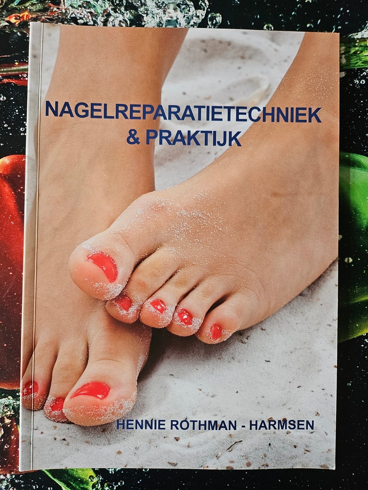 Nagelreparatietechniek & Praktijk - Hennie Rothman-Harmsen, Ophalen of Verzenden, Zo goed als nieuw, MBO, H.A. Rothman-Harmsen