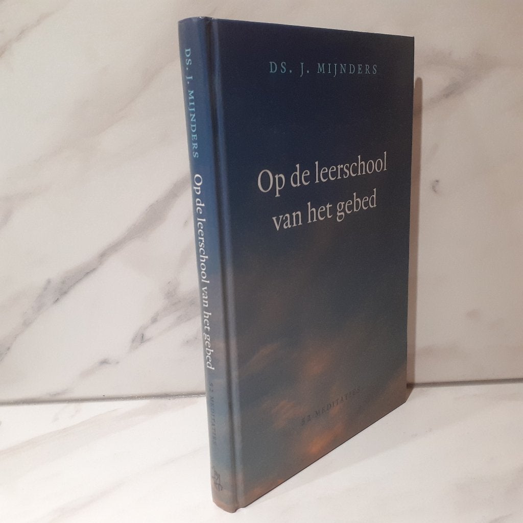 Ds. J. Mijnders: Op de leerschool van het gebed, Ophalen of Verzenden, Gelezen, Christendom | Protestants