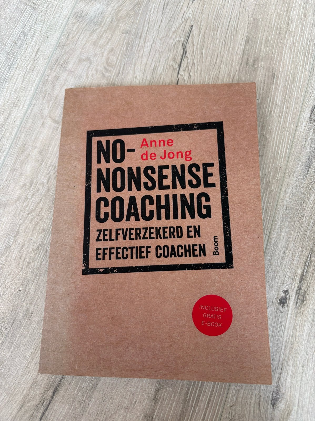 No-Nonsense Coaching - Anne de Jong (incl. gratis e-book), Boeken, Ophalen of Verzenden, Gamma, Zo goed als nieuw, HBO