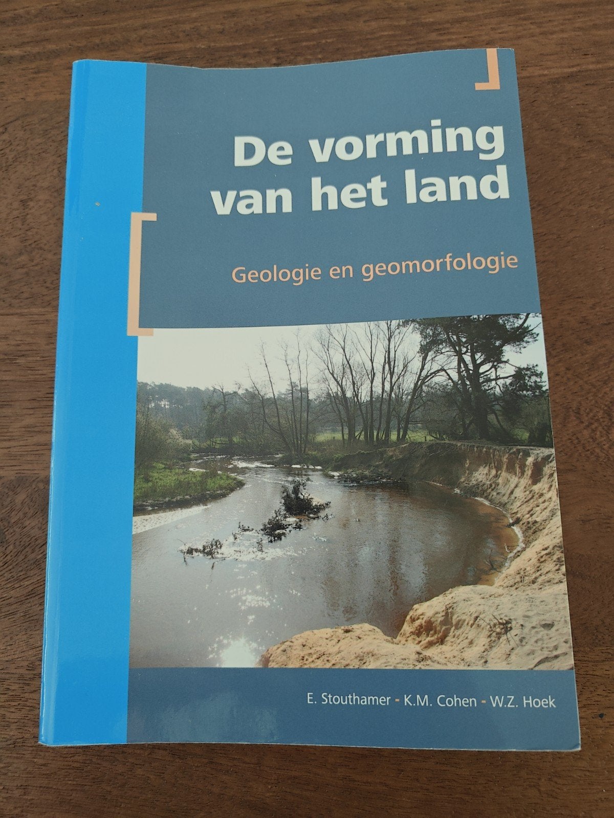 De vorming van het land: Geologie en geomorfologie, Ophalen, Zo goed als nieuw, E. Stouthamer, K.M. Cohen, W.Z. Hoek, Natuurwetenschap