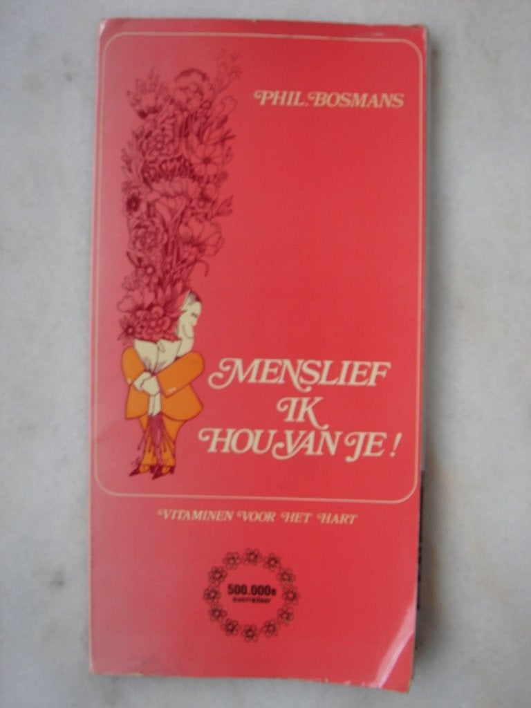 Menslief   Ik Hou Van Je !  , Ophalen of Verzenden, Gelezen, Phil. Bosmans, Eén auteur
