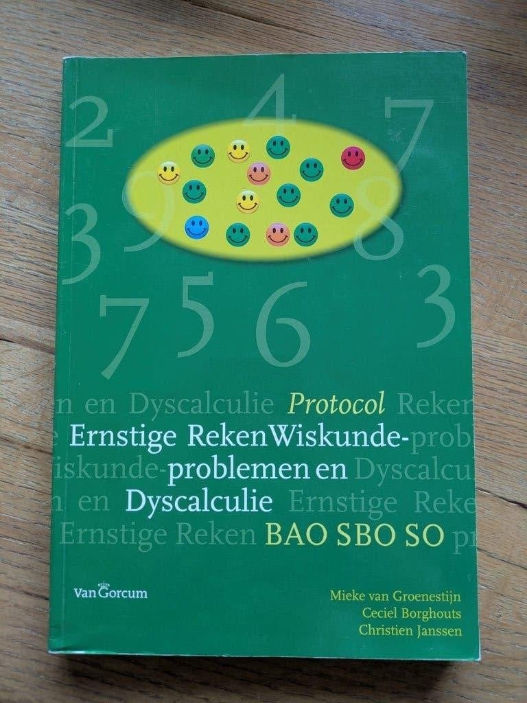 Protocol Ernstige RekenWiskundeproblemen en dyscalculie, Gelezen, M. van Groenestijn, C. Borghouts, C. Janssen, Beta, HBO